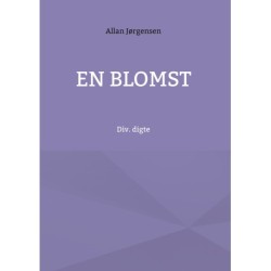 En blomst: Div. digte