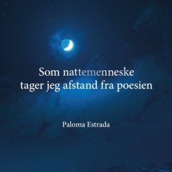 Som nattemenneske tager jeg afstand fra poesien