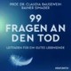 99 Fragen an den Tod: Leitfaden für ein gutes Lebensende | Das Standardwerk von Deutschlands führenden Palliativ-Experten