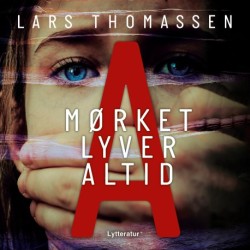 A - Mørket lyver altid
