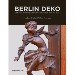 Berlin Deko: Central European Furniture from 1910 to 1930