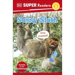 DK Super Readers Level 2 Sassy Sloth: Animals with Attitude