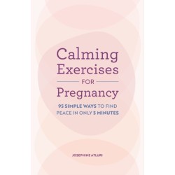 Calming Exercises for Pregnancy: 95 Simple Ways to Find Peace in Only 5 Minutes