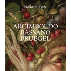 Arcimboldo, Bassano, Bruegel: Nature’s Time