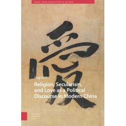 Religion, Secularism, and Love as a Political Discourse in Modern China