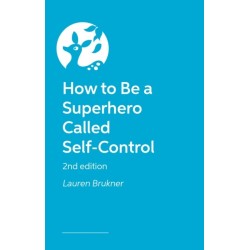 How to Be a Superhero Called Self-Control 2nd edition