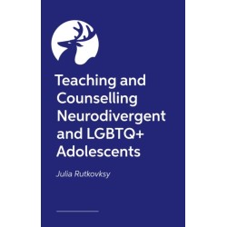 Teaching and Counselling Neurodivergent and LGBTQ+ Adolescents