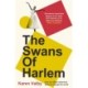 The Swans of Harlem: Fifty years of sisterhood, five black ballerinas, one incredible story