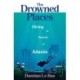 The Drowned Places: Diving in Search of Atlantis