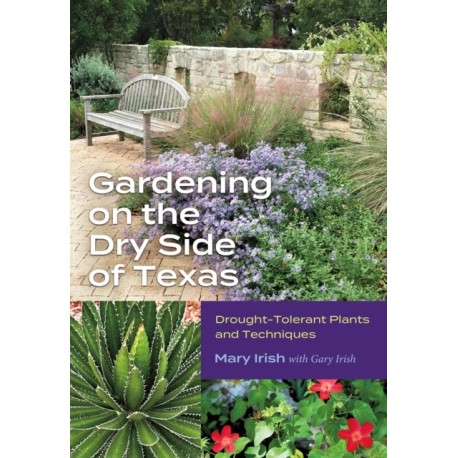 Gardening on the Dry Side of Texas: Drought-Tolerant Plants and Techniques