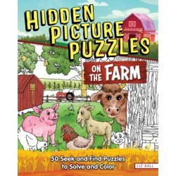 Hidden Picture Puzzles on the Farm: 50 Seek-and-Find Puzzles to Solve and Color