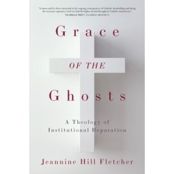 Grace of the Ghosts: A Theology of Institutional Reparation