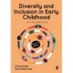 Diversity and Inclusion in Early Childhood: An Introduction