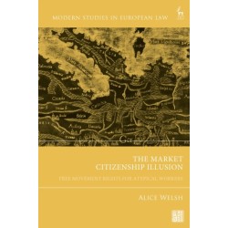 The Market Citizenship Illusion: Free Movement Rights for Atypical Workers