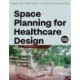 Space Planning for Healthcare Design