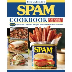 The Ultimate SPAM Cookbook Expanded Edition: 140+ Quick and Delicious Recipes from Traditional to Gourmet