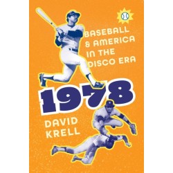 1978: Baseball and America in the Disco Era