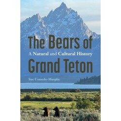 The Bears of Grand Teton: A Natural and Cultural History