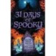 31 Days of Spooky: Ghastly Ghost Stories to Send a Shiver Down Your Spine (For Adults and Teens) - The Perfect Scary Supernatural Gifts for Halloween, Creepy Campouts, and other Eerie Events