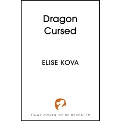Dragon Cursed: propulsive and epic fantasy about magical trials and adventure