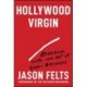 Hollywood Virgin: Breaking Into and Out of Show Business