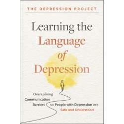 Learning the Language of Depression: Overcoming Communication Barriers so People with Depression Are Safe and Understood