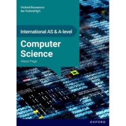 International AS & A Level Computer Science: OxfordAQA International A-level Computer Science (9645): Student Book