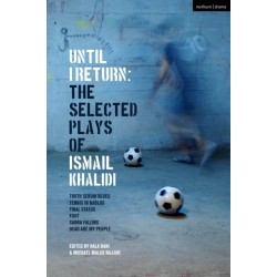 Until I Return: The Selected Plays of Ismail Khalidi