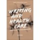 Writing and Health Care: Creative and Critical Approaches
