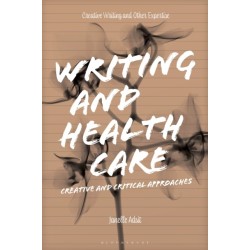 Writing and Health Care: Creative and Critical Approaches