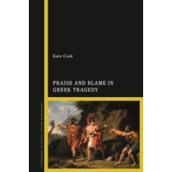 Praise and Blame in Greek Tragedy