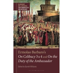 Ermolao Barbaro's On Celibacy 3 and 4 and On the Duty of the Ambassador