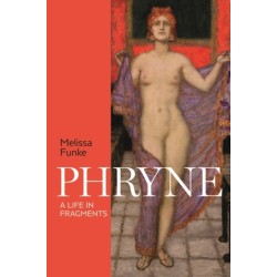 Phryne: A Life in Fragments