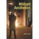 Militant Aesthetics: Art Activism in the 21st Century