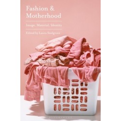Fashion and Motherhood: Image, Material, Identity
