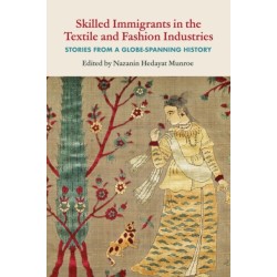 Skilled Immigrants in the Textile and Fashion Industries: Stories from a Globe-Spanning History
