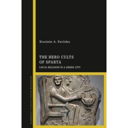 The Hero Cults of Sparta: Local Religion in a Greek City