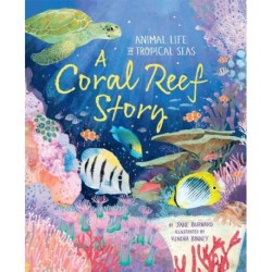 A Coral Reef Story: Animal Life in Tropical Seas