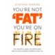 You're Not 'Fat', You're On Fire: The 7-Day Plan to Help Cool Inflammation, Heal Your Gut and Build a Healthier, Leaner You