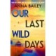 Our Last Wild Days