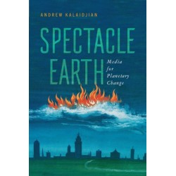 Spectacle Earth: Media for Planetary Change