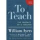 To Teach: The Journey of a Teacher