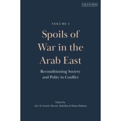 Spoils of War in the Arab East: Reconditioning Society and Polity in Conflict