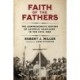 Faith of the Fathers: The Comprehensive History of Catholic Chaplains in the Civil War