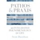 Pathos and Praxis: An Integrated Phenomenology of Life