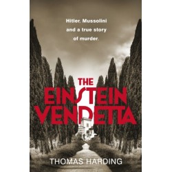 The Einstein Vendetta: Hitler, Mussolini, and a true story of murder