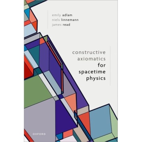 Constructive Axiomatics for Spacetime Physics