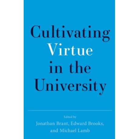 Cultivating Virtue in the University