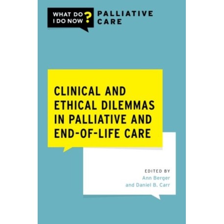Clinical and Ethical Dilemmas in Palliative and End-of-Life Care