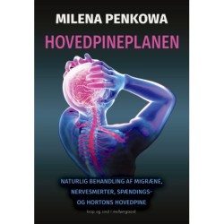 Hovedpineplanen: NNaturlig behandling af migræne, nervesmerter, spændings- og Hortons hovedpine